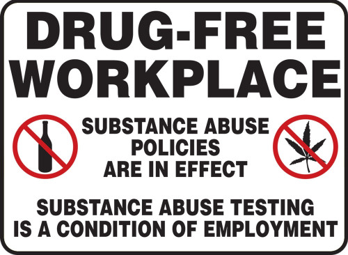 Contractor Preferred Safety Sign: Drug-Free Workplace - Subastance Abuse Policies Are In Effect - Substance Abuse Testing Is A Condition Of Employment 10" x 14" Aluminum SA 1/Each - EADM990CA