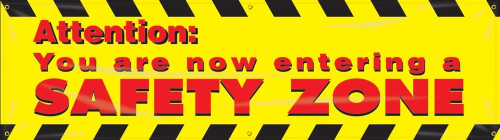 Contractor Preferred Motivational Banners: Attention: You Are Now Entering A Safety Zone 28" x 8-ft 1/Each - EBR802