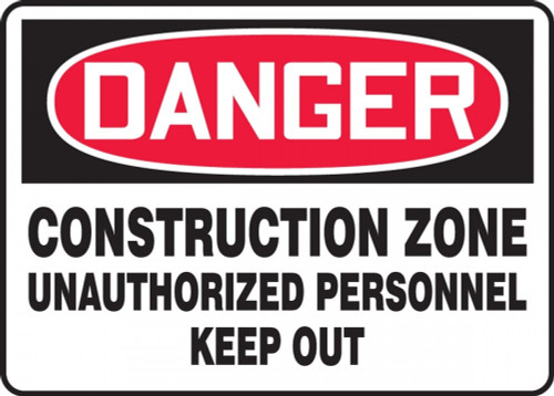 Contractor Preferred OSHA Danger Safety Sign: Construction Zone - Unauthorized Personnel Keep Out 10" x 14" Plastic (.040") 1/Each - ECRT126CP