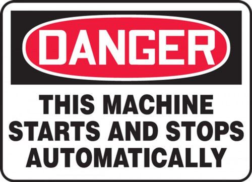 Contractor Preferred OSHA Danger Safety Sign - This Machine Starts And Stops Automatically 7" x 10" Adhesive Vinyl (3.5 mil) 1/Each - EEQM150CS