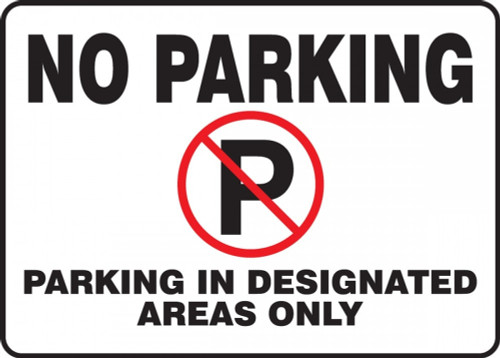 Contractor Preferred Safety Sign: No Parking Parking In Designated Areas Only 7" x 10" Adhesive Vinyl (3.5 mil) 1/Each - EVTR507CS