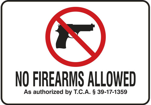 Tennessee Firearms Safety Sign: No Firearms Allowed - As Authorized by TCA 39-17-359 7" x 10" Adhesive Dura-Vinyl 1/Each - MACC503XV