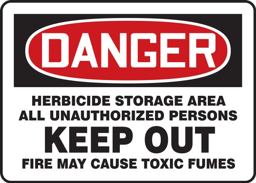 OSHA Danger Safety Sign: Herbicide Storage Area - All Unauthorized Persons Keep Out - Fire May Cause Toxic Fumes 10" x 14" Plastic 1/Each - MCAW038VP
