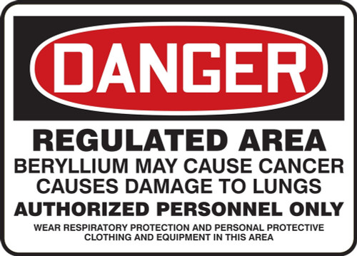 OSHA Danger Safety Sign: Regulated Area - Beryllium May Cause Cancer - Causes Damage To Lungs 10" x 14" Dura-Fiberglass 1/Each - MCAW039XF