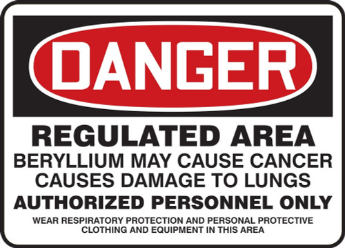 OSHA Danger Safety Sign: Regulated Area - Beryllium May Cause Cancer - Causes Damage To Lungs 10" x 14" Adhesive Dura-Vinyl 1/Each - MCAW039XV