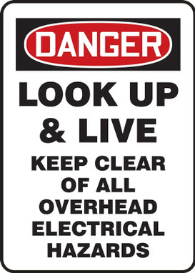 OSHA Danger Safety Sign: Look Up & Live - Keep Clear Of All Overhead Electrical Hazards 14" x 10" Adhesive Vinyl 1/Each - MELC213VS