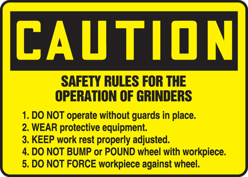 OSHA Caution Safety Sign: Safety Rules For The Operation Of Grinders 10" x 14" Adhesive Dura-Vinyl 1/Each - MEQM621XV