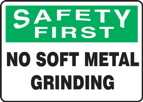 OSHA Safety First Safety Sign: No Soft Metal Grinding 10" x 14" Plastic 1/Each - MEQM919VP