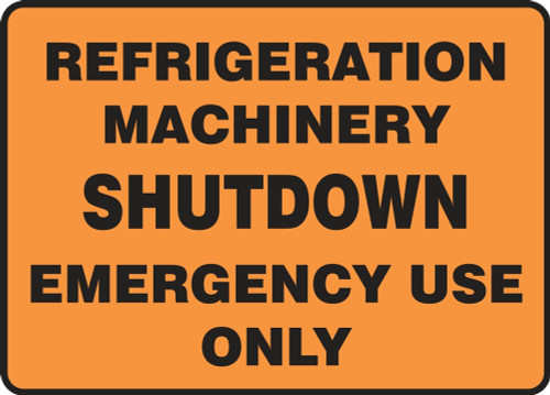 Safety Sign: Refrigeration Machinery Shutdown - Emergency Use Only 10" x 14" Plastic 1/Each - MEQT501VP