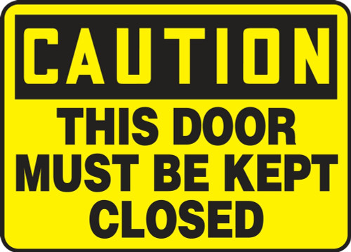 Contractor Preferred OSHA Caution Safety Sign: This Door Must Be Kept Closed 10" x 14" Aluminum SA 1/Each - EABR625CA