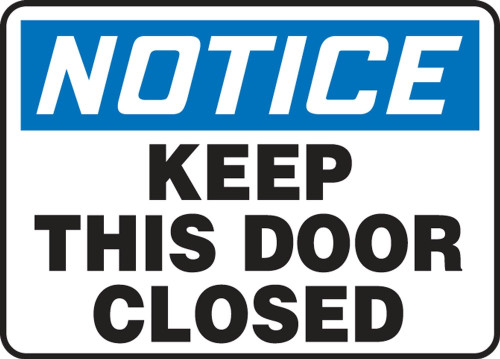 Contractor Preferred OSHA Notice Safety Sign: Keep This Door Closed 10" x 14" Aluminum SA 1/Each - EABR825CA