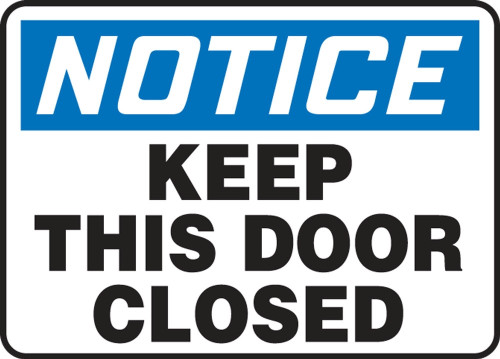 Contractor Preferred OSHA Notice Safety Sign: Keep This Door Closed 10" x 14" Adhesive Vinyl (3.5 mil) 1/Each - EABR825CS