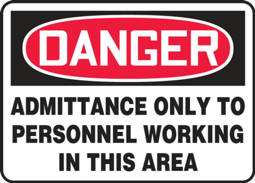 Contractor Preferred OSHA Danger Safety Sign: Admittance Only To Personnel Working In This Area 10" x 14" Aluminum SA 1/Each - EADC001CA