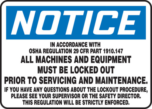 OSHA Notice Safety Sign - All Machines And Equipment Must Be Locked Out Prior To Servicing And Maintenance 10" x 14" Dura-Plastic 1/Each - MGNF822XT