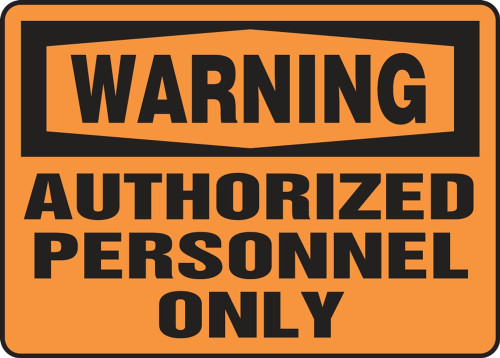Contractor Preferred OSHA Warning Safety Sign: Authorized Personnel Only 10" x 14" Adhesive Vinyl (3.5 mil) 1/Each - EADM323CS