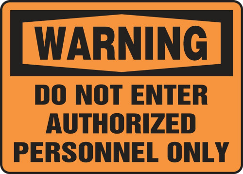 Contractor Preferred OSHA Warning Safety Sign: Do Not Enter - Authorized Personnel Only 10" x 14" Adhesive Vinyl (3.5 mil) 1/Each - EADM325CS