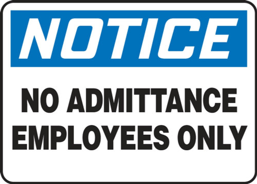 Contractor Preferred OSHA Notice Safety Sign: No Admittance - Employees Only 10" x 14" Aluminum SA 1/Each - EADM808CA