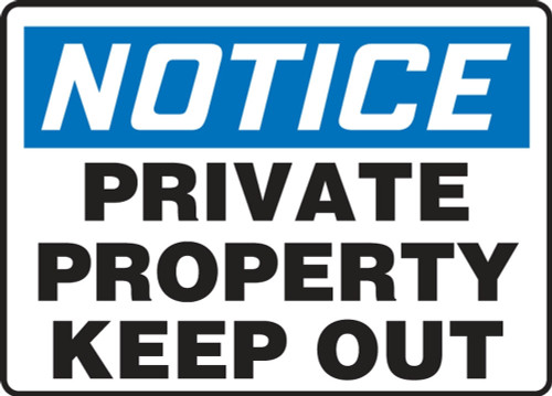 Contractor Preferred OSHA Notice Safety Sign: Private Property Keep Out 10" x 14" Adhesive Vinyl (3.5 mil) 1/Each - EATR807CS