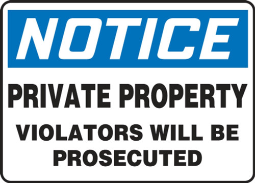 Contractor Preferred OSHA Notice Safety Sign: Private Property Violators Will Be Prosecuted 10" x 14" Plastic (.040") 1/Each - EATR808CP