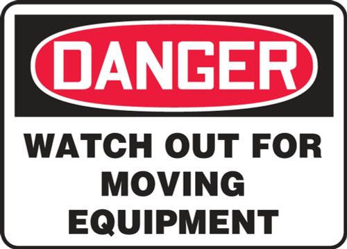 Contractor Preferred OSHA Danger Safety Sign: Watch Out For Moving Equipment 10" x 14" Adhesive Vinyl (3.5 mil) 1/Each - ECRT001CS