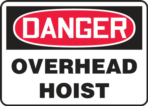 Contractor Preferred OSHA Danger Safety Sign: Overhead Hoist 7" x 10" Adhesive Vinyl (3.5 mil) 1/Each - ECRT002CS