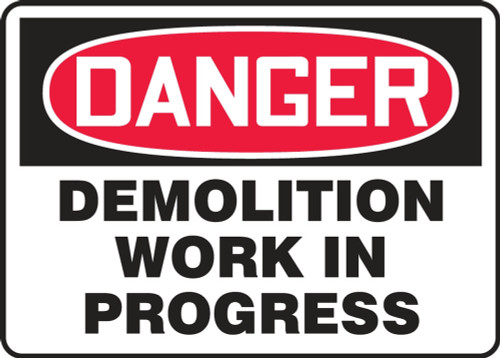 Contractor Preferred OSHA Danger Safety Sign: Demolition Work In Progress 7" x 10" Plastic (.040") 1/Each - ECRT104CP