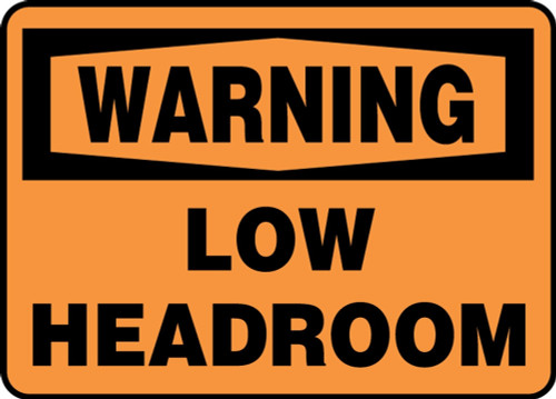 Contractor Preferred OSHA Warning Safety Sign: Low Headroom 7" x 10" Plastic (.040") 1/Each - EECR304CP