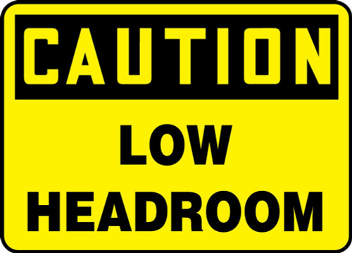 Contractor Preferred OSHA Caution Safety Sign: Low Headroom 10" x 14" Adhesive Vinyl (3.5 mil) 1/Each - EECR622CS