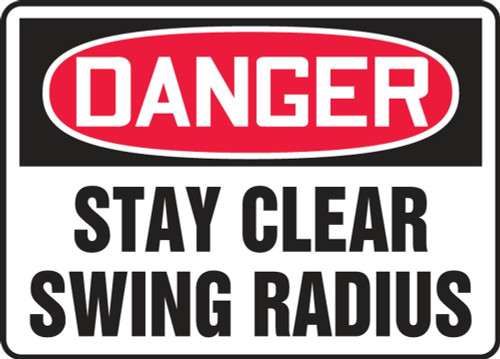 Contractor Preferred OSHA Danger Safety Sign: Stay Clear Swing Radius 10" x 14" Plastic (.040") 1/Each - EEQM124CP