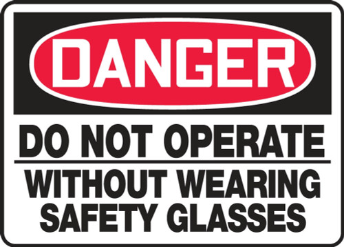 Contractor Preferred OSHA Danger Safety Sign: Do Not Operate - Without Wearing Safety Glasses 10" x 14" Aluminum SA 1/Each - EEQM146CA