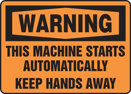 Contractor Preferred OSHA Warning Safety Sign - This Machine Starts Automatically Keep Hands Away 10" x 14" Plastic (.040") 1/Each - EEQM228CP