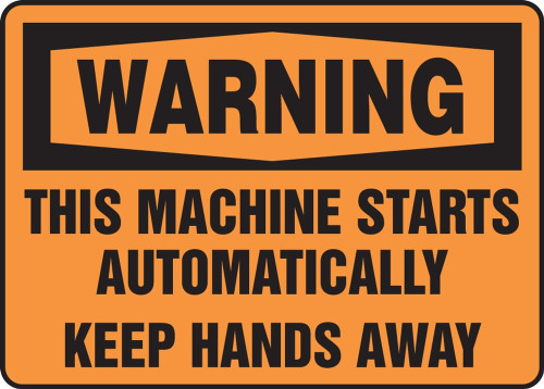Contractor Preferred OSHA Warning Safety Sign - This Machine Starts Automatically Keep Hands Away 10" x 14" Adhesive Vinyl (3.5 mil) 1/Each - EEQM228CS