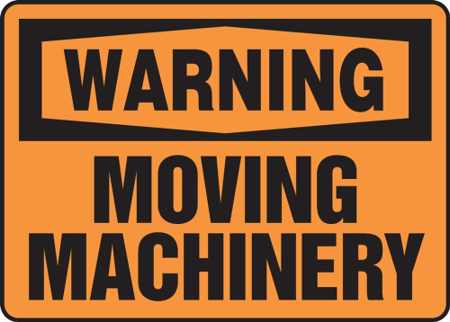 Contractor Preferred OSHA Warning Safety Sign - Moving Machinery 10" x 14" Plastic (.040") 1/Each - EEQM334CP