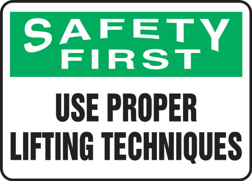 Contractor Preferred OSHA Safety First Safety Sign: Use Proper Lifting Techniques 10" x 14" Aluminum SA 1/Each - EGNF946CA