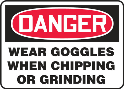 Contractor Preferred OSHA Danger Safety Sign: Wear Goggles When Chipping Or Grinding 7" x 10" Plastic (.040") 1/Each - EPPA019CP