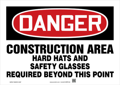 OSHA Danger Safety Sign: Construction Area - Hard Hats And Safety Glasses Required Beyond This Point 14" x 20" Dura-Fiberglass 1/Each - MPPE047XF