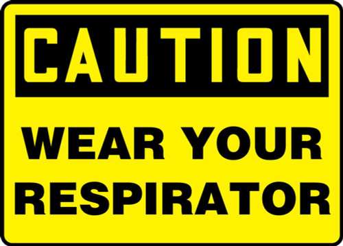 Contractor Preferred OSHA Caution Safety Sign: Wear Your Respirator 10" x 14" Plastic (.040") 1/Each - EPPA654CP