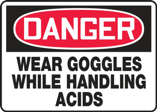 Contractor Preferred OSHA Danger Safety Sign: Wear Goggles While Handling Acids 10" x 14" Adhesive Vinyl (3.5 mil) 1/Each - EPPE103CS