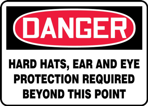 Contractor Preferred OSHA Danger Safety Sign: Hard Hats, Ear And Eye Protection Required Beyond This Point 7" x 10" Adhesive Vinyl (3.5 mil) 1/Each - EPPE153CS