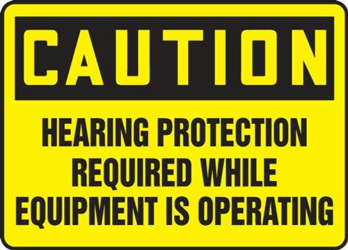 Contractor Preferred OSHA Caution Safety Sign: Hearing Protection Required While Equipment Is Operating 10" x 14" Adhesive Vinyl (3.5 mil) 1/Each - EPPE712CS