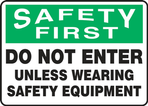 Contractor Preferred OSHA Safety First Safety Sign: Do Not Enter Unless Wearing Safety Equipment 10" x 14" Aluminum SA 1/Each - EPPE901CA