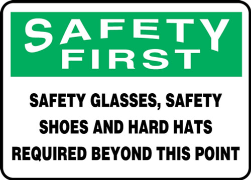 Contractor Preferred OSHA Safety First Safety Sign: Safety Glasses, Safety Shoes And Hard Hats Required Beyond This Point 7" x 10" Aluminum SA 1/Each - EPPE917CA