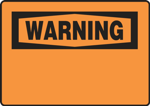Contractor Preferred OSHA Warning Safety Sign: (blank) 7" x 10" Adhesive Vinyl (3.5 mil) 1/Each - ERBH327CS