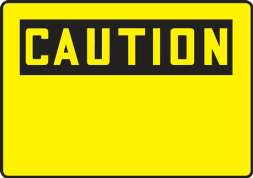 Contractor Preferred OSHA Caution Safety Sign: (Blank) 10" x 14" Adhesive Vinyl (3.5 mil) 1/Each - ERBH606CS