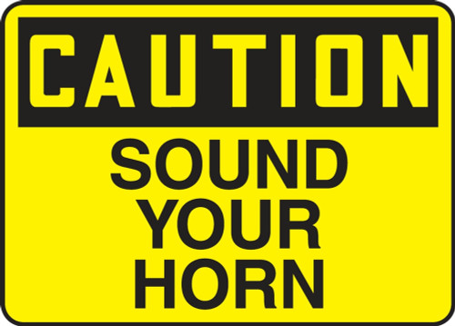 Contractor Preferred OSHA Caution Sign: Sound Your Horn 7" x 10" Adhesive Vinyl (3.5 mil) 1/Each - EVHR617CS