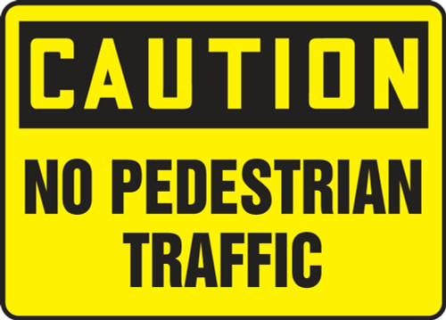 Contractor Preferred OSHA Caution Safety Sign: No Pedestrian Traffic 10" x 14" Plastic (.040") 1/Each - EVHR667CP