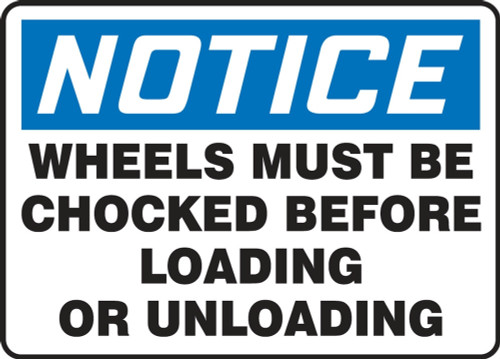 Contractor Preferred OSHA Notice Safety Sign: Wheels Must Be Chocked Before Loading Or Unloading 7" x 10" Plastic (.040") 1/Each - EVHR830CP