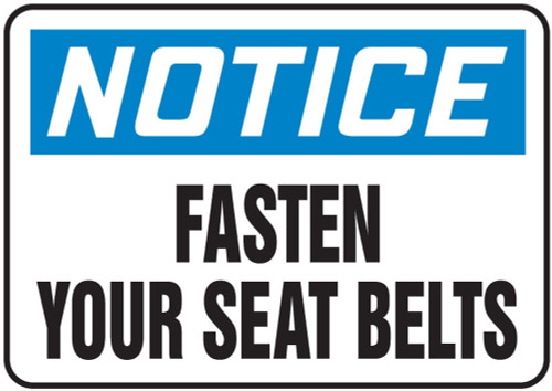 Contractor Preferred OSHA Notice Safety Sign: Fasten Your Seat Belts 10" x 14" Plastic (.040") 1/Each - EVHR838CP