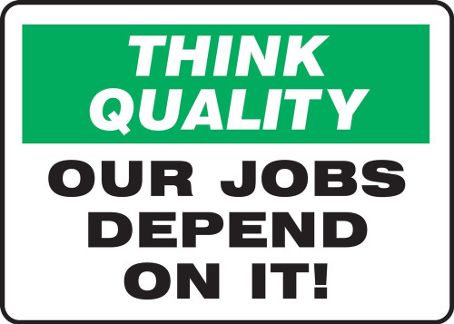 Think Quality Safety Sign: Our Jobs Depend On It 7" x 10" Plastic 1/Each - MQTL765VP