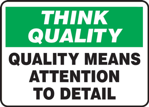 Think Quality Safety Sign: Quality Means Attention To Detail 10" x 14" Aluma-Lite 1/Each - MQTL771XL